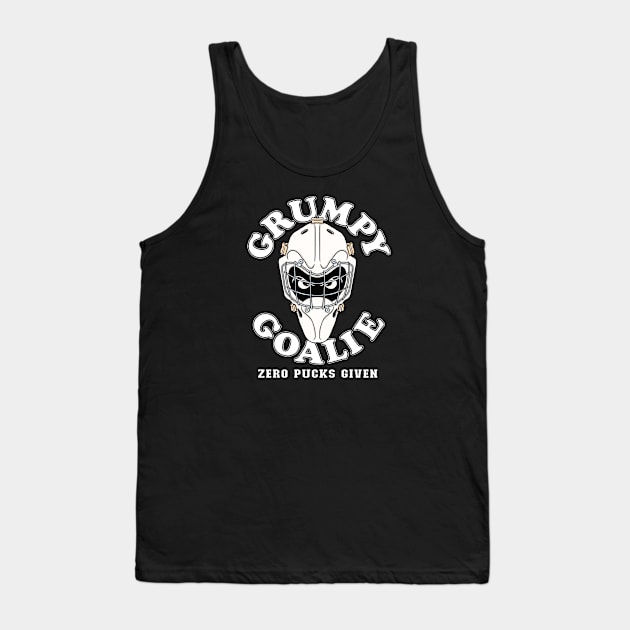 Funny GRUMPY GOALIE ZERO PUCKS GIVEN Hockey Tank Top by ScottyGaaDo